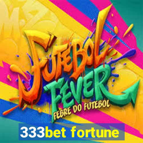 333bet fortune